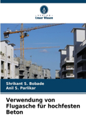 Verwendung von Flugasche für hochfesten Beton