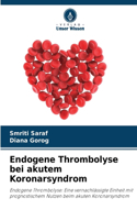 Endogene Thrombolyse bei akutem Koronarsyndrom