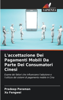 L'accettazione Dei Pagamenti Mobili Da Parte Dei Consumatori Cinesi