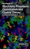 Handbook of Stochastic Processes, Optimization and Control Theory: Analysis alications