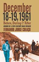 December 18-19, 1961: Before, During & After. Memoir of a 20th Century Goan Voyager