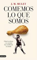 Comemos lo que somos: Como la cultura y la sociedad han modificado la comida