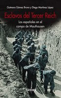 Esclavos del Tercer Reich: Los espanoles en el campo de Mauthausen
