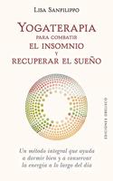 Yogaterapia Para Combatir El Insomnio Y Recuperar El Sueno