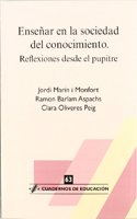 Ensenar en la sociedad del conocimiento. Reflexiones desde el pupitre (Cuadernos de educacion) (Spanish Edition)