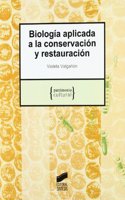Biologia aplicada a la conservacion y restauracion/ Biology applied to conservation and restoration (Patrimonio Cultural)