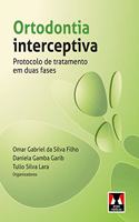 Ortodontia Interceptiva. Protocolo De Tratamento Em Duas Fases, Garib D G