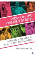 India on the Western Screen: Imaging a Country in Film, Tv, and Digital Media