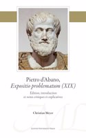 Pietro d'Abano, Expositio problematum (XIX): Édition, introduction et notes critiques et explicatives(Mediaevalia Lovaniensia - Series 1-Studia)