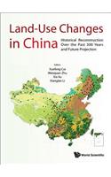 Land-Use Changes in China: Historical Reconstruction Over the Past 300 Years and Future Projection