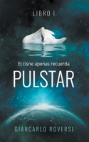 Púlstar I - El cisne apenas recuerda