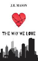 Way We Love