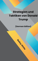 Strategien und Taktiken von Donald Trump