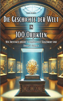 Die Geschichte der Welt in 100 Objekten