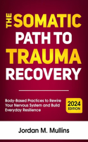 Somatic Path to Trauma Recovery