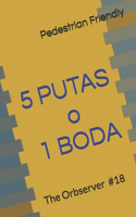 5 Putas o 1 Boda