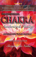 Swadhisthana Chakra Awakening & Healing: Authentic Yoga Nidra Meditation Script!