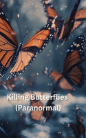 Killing Butterflies (Paranormal)