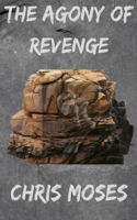 Agony of Revenge: Emotional healing from pain, hurt and heart breaks and Revenge