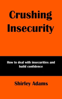 Crushing Insecurity