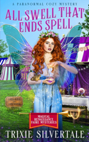 All Swell That Ends Spell: A Paranormal Cozy Mystery(2 Magical Renaissance Faire Mysteries)