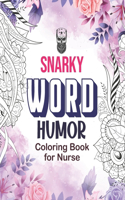 Snarky word Humor Coloring Book for Nurse