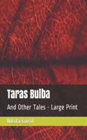 Taras Bulba: And Other Tales - Large Print