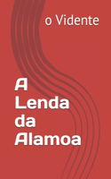 A Lenda da Alamoa