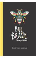 Bee Brave - You Got This Gratitude Journal