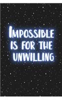 impossible is for the unwilling