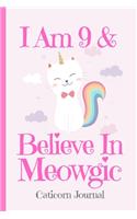 Caticorn Journal I Am 9 & Believe In Meowgic: Blank Lined Notebook Journal, Rainbow Cat Kitten Unicorn with Magic Stars Moons Clouds Cover Cute Funny Cool Saying, Party Supplies Birthday Valenti(9 Kitten Journal for Kids)