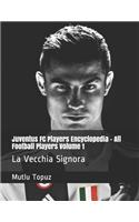 Juventus FC Players Encyclopedia - All Football Players Volume 1