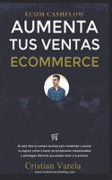 ECOM CASHFLOW - Cristian Varela: Estrategias, técnicas y herramientas efectivas para gestionar y potenciar las ventas de un comercio online.