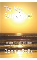 To My Sunshine!