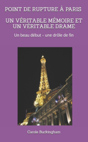 Point de Rupture À Paris - Un Véritable Mémoire Et Un Véritable Drame: Un beau début - une drôle de fin