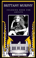 Brittany Murphy Coloring Book for Adults
