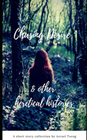 Chasing Desire & Other Heretical Histories