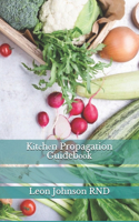 Kіtсhеn Propagation Guidebооk