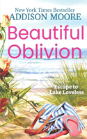 Beautiful Oblivion: Women's Fiction(1 Escape to Lake Loveless)