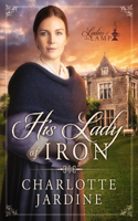 His Lady of Iron: a sweet Victorian Romance