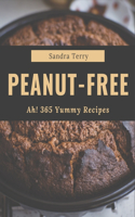 Ah! 365 Yummy Peanut-Free Recipes: The Best Yummy Peanut-Free Cookbook that Delights Your Taste Buds