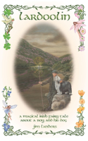 Lardoolin A Magical Irish Fairytale: About a Boy and his Dog
