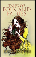 Tales of Folk and Fairies by Katharine Pyle: Illustrated Edition