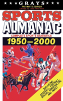 Grays Sports Almanac: Complete Sports Statistics 1950-2000 [The White Edition - LIMITED TO 1,000 PRINT RUN]