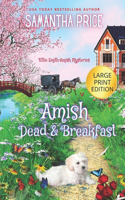 Amish Dead & Breakfast LARGE PRINT: Amish Cozy Mystery