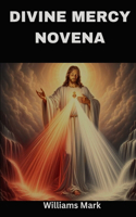 Divine Mercy Novena: (18 Catholic Novena Prayers)
