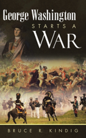 George Washington Starts a War