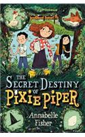 The Secret Destiny of Pixie Piper