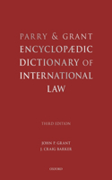 Parry and Grant Encyclopaedic Dictionary of International Law