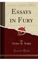 Essays in Fury (Classic Reprint)